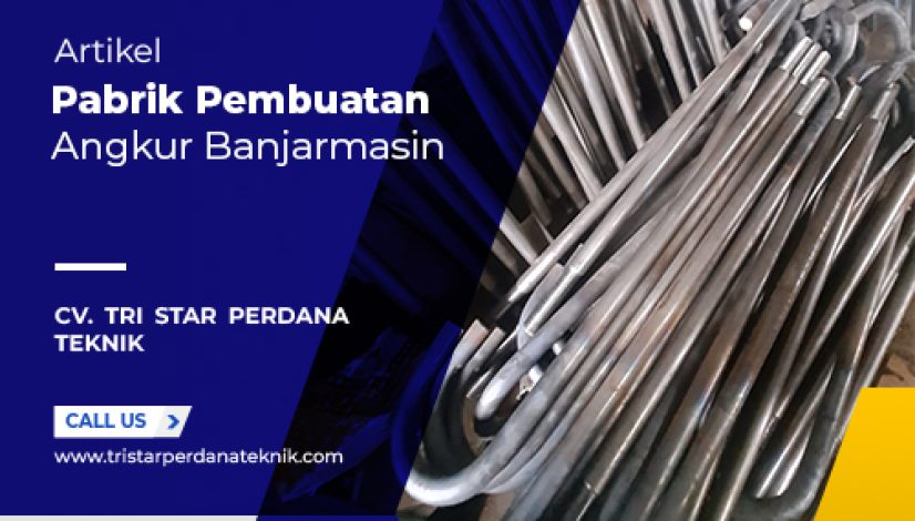 pabrik-pembuatan-angkur-banjarmasin