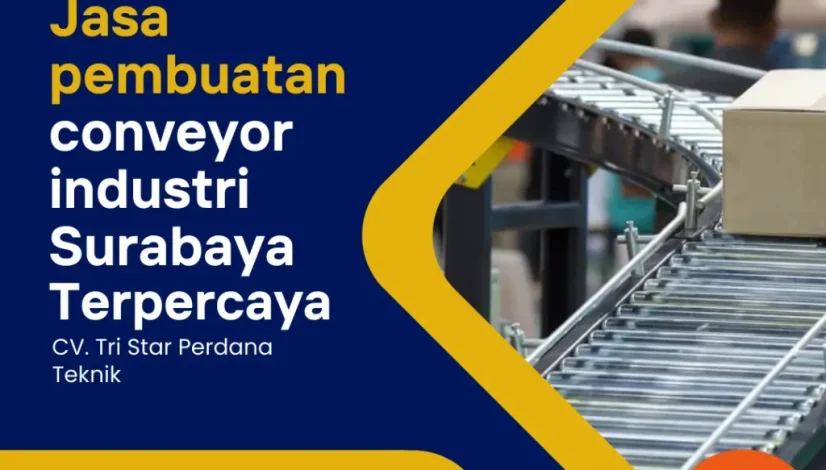 Jasa pembuatan conveyor industri Surabaya Terpercaya