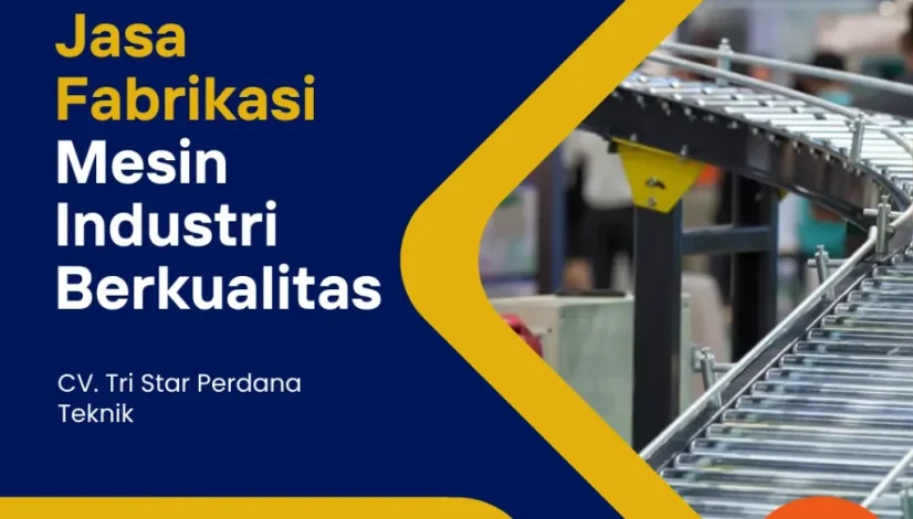 Jasa Fabrikasi Mesin Industri Berkualitas
