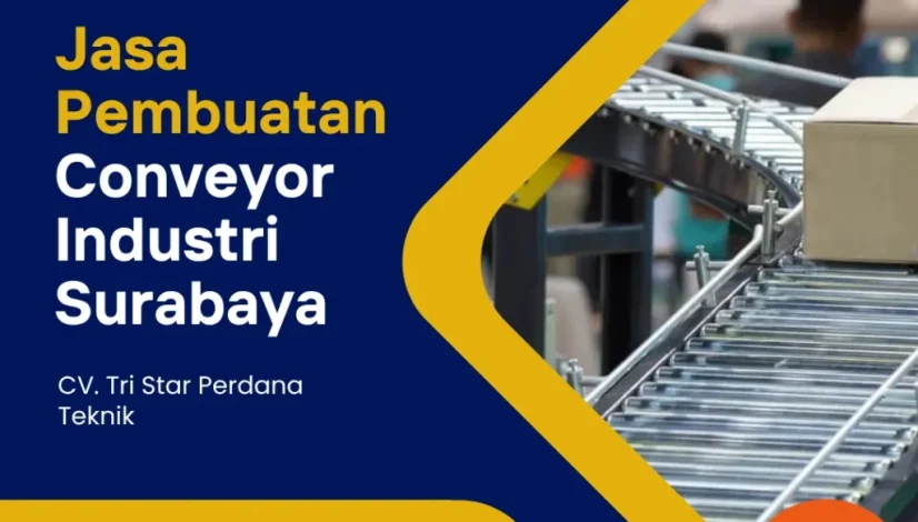 Jasa Pembuatan Conveyor Industri Surabaya