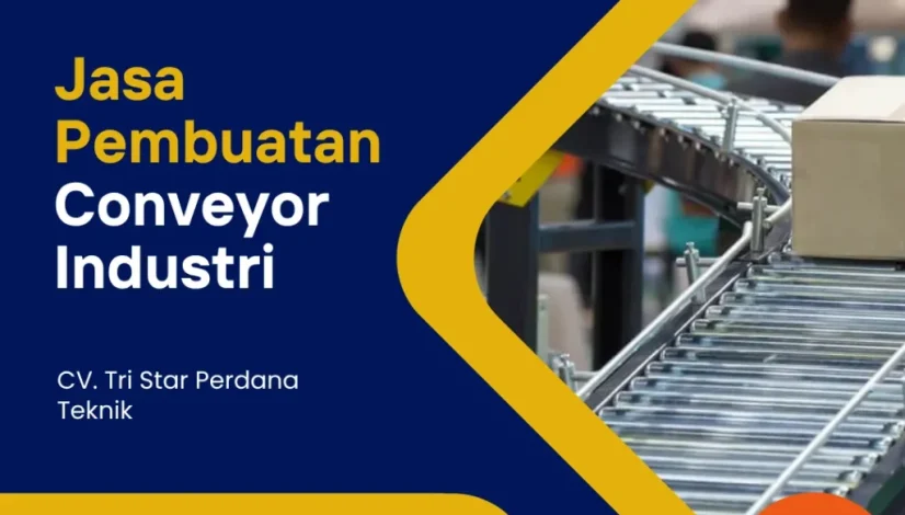 Jasa Pembuatan Conveyor Industri