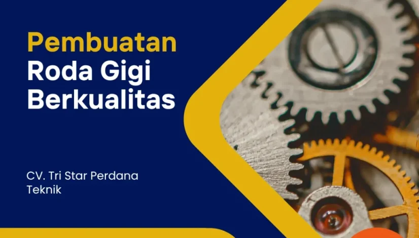 Pembuatan Roda Gigi Berkualitas